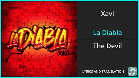 Xavi's 'La Diabla': Read the Translated English Lyrics .
